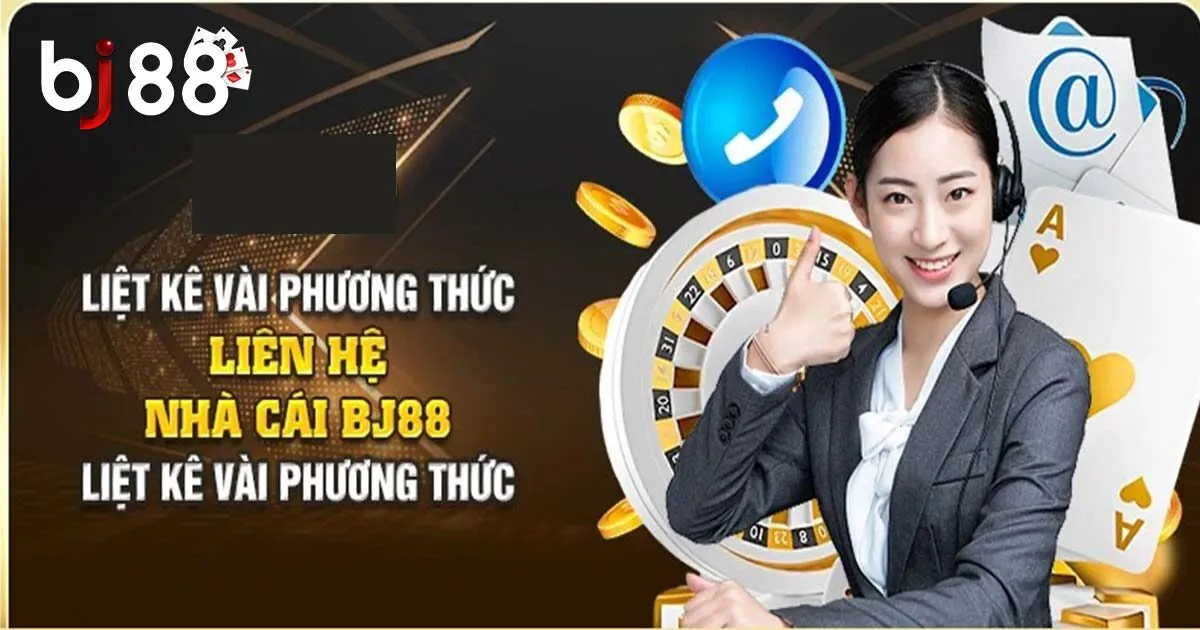 Tổng hợp c&aacute;c phương thức li&ecirc;n hệ BJ88 cho người mới