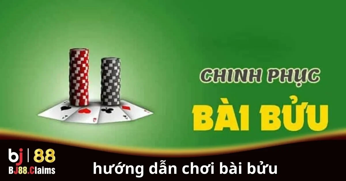 Hướng dẫn chơi b&agrave;i Bửu cơ bản cho người mới