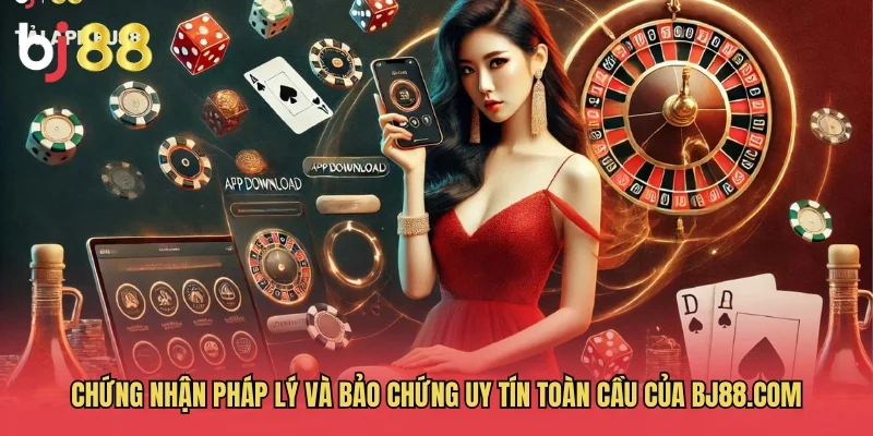 BJ88 – Link Vào Nhà Cái BJ88 Đá Gà Trực Tiếp Mới Nhất 2026 26 Chứng nhận pháp lý và bảo chứng uy tín toàn cầu của BJ88.com